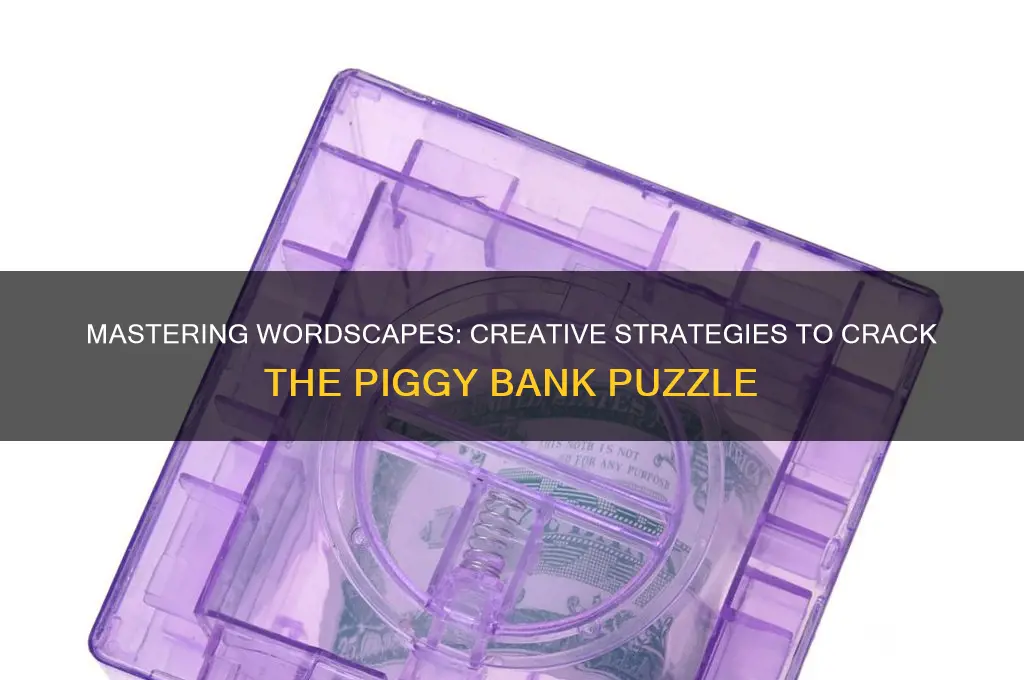 how to crack piggy bank in wordscapes