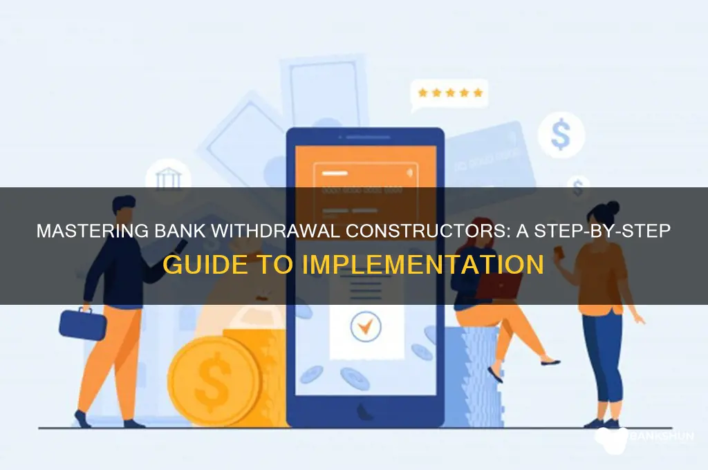 how to create a bank withdrawl constructor