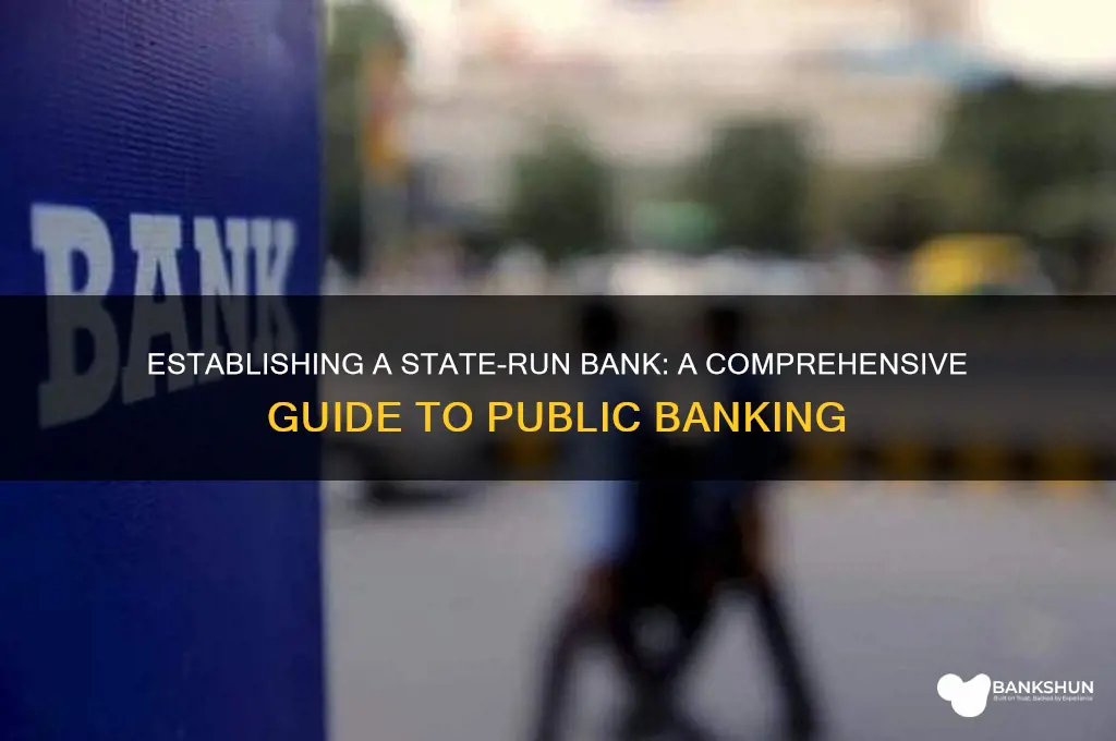 how to create a state run bank
