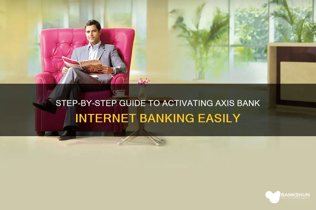 how to create axis bank internet banking