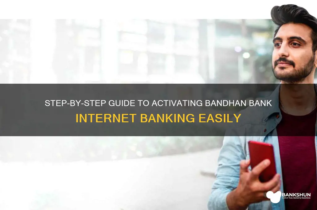 how to create bandhan bank internet banking