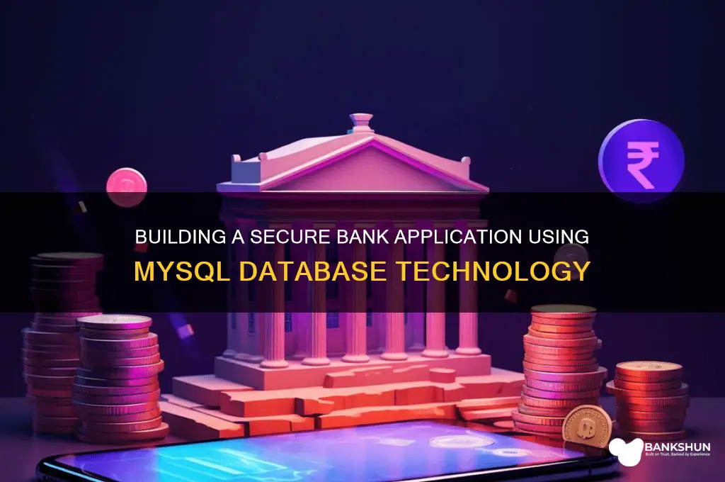 how to create bank application with mysql