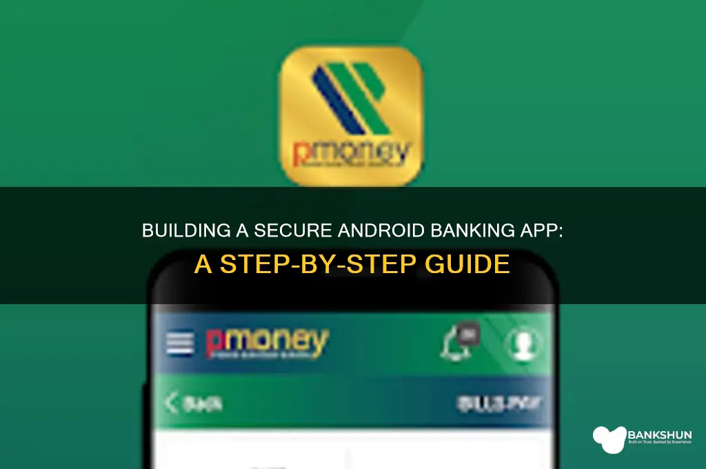 how to create banking application in android