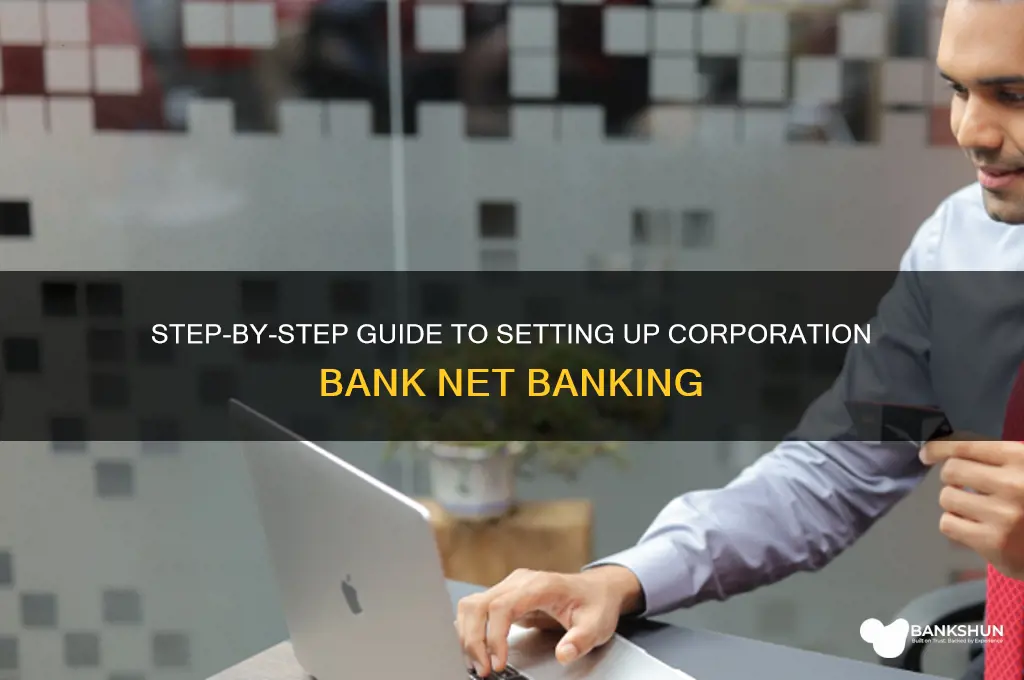how to create corporation bank net banking