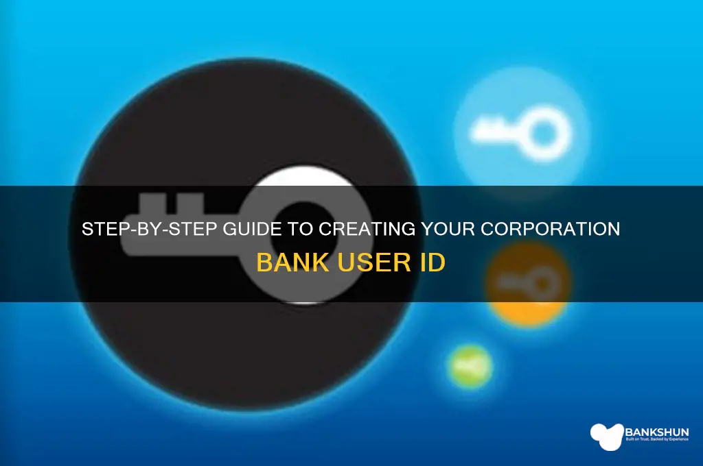 how to create corporation bank user id