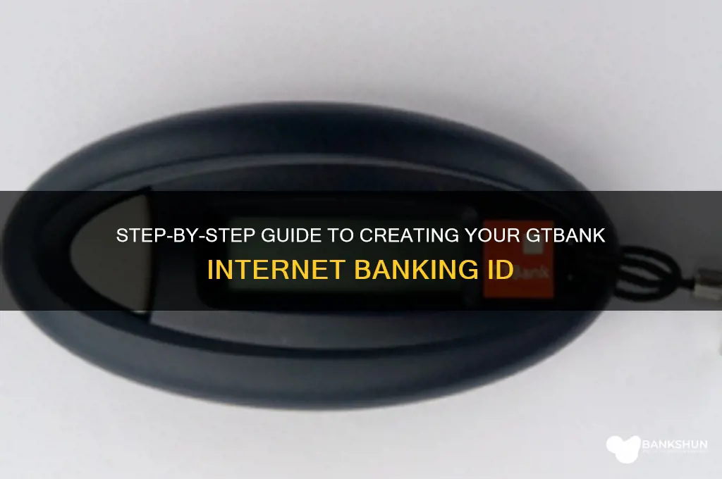 how to create gtbank internet banking id