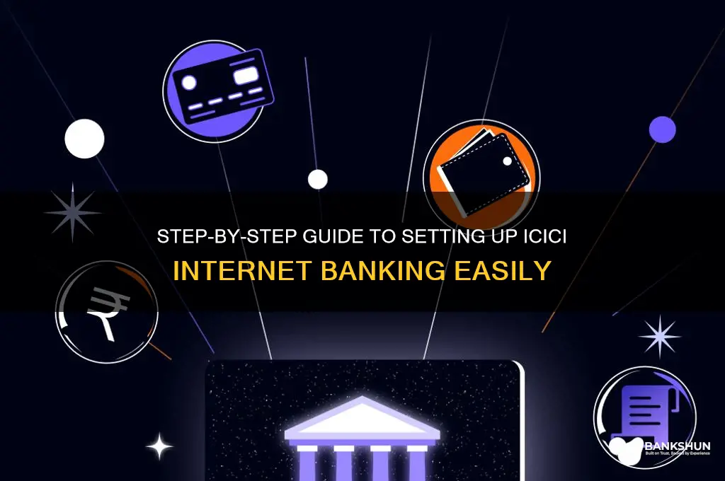 how to create internet banking for icici
