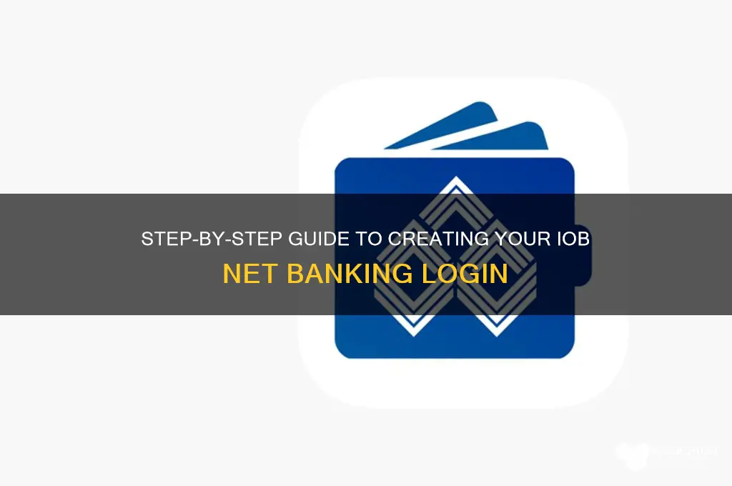 how to create iob net banking login