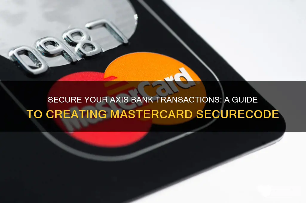 how to create mastercard securecode axis bank