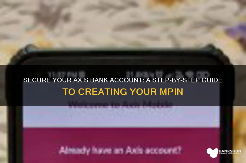 how to create mpin for axis bank