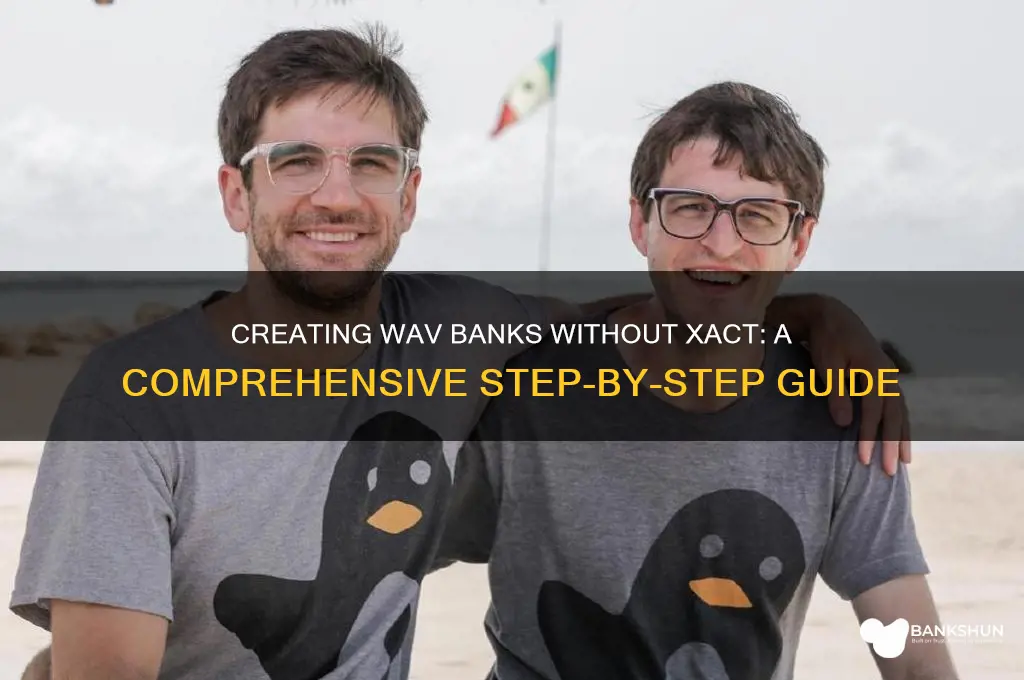 how to create wav banks without xact
