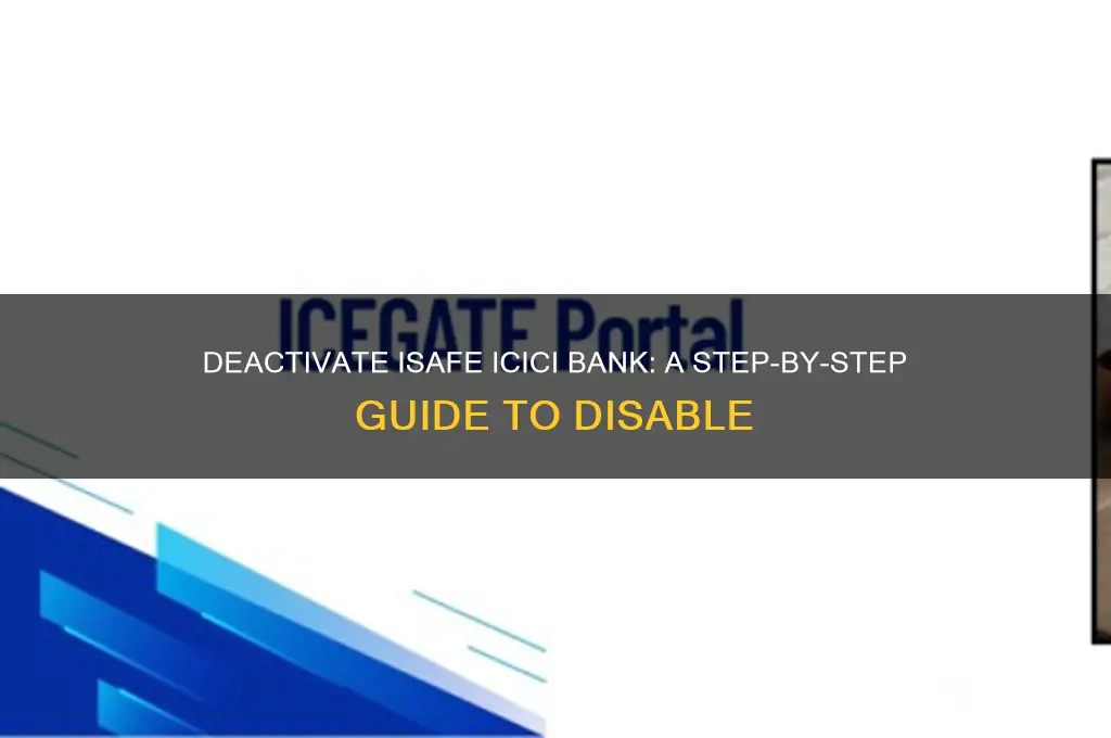 how to deactivate i safe icici bank