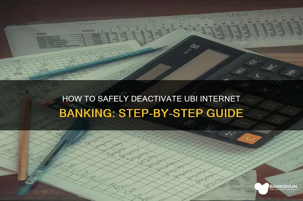 how to deactivate internet banking in ubi