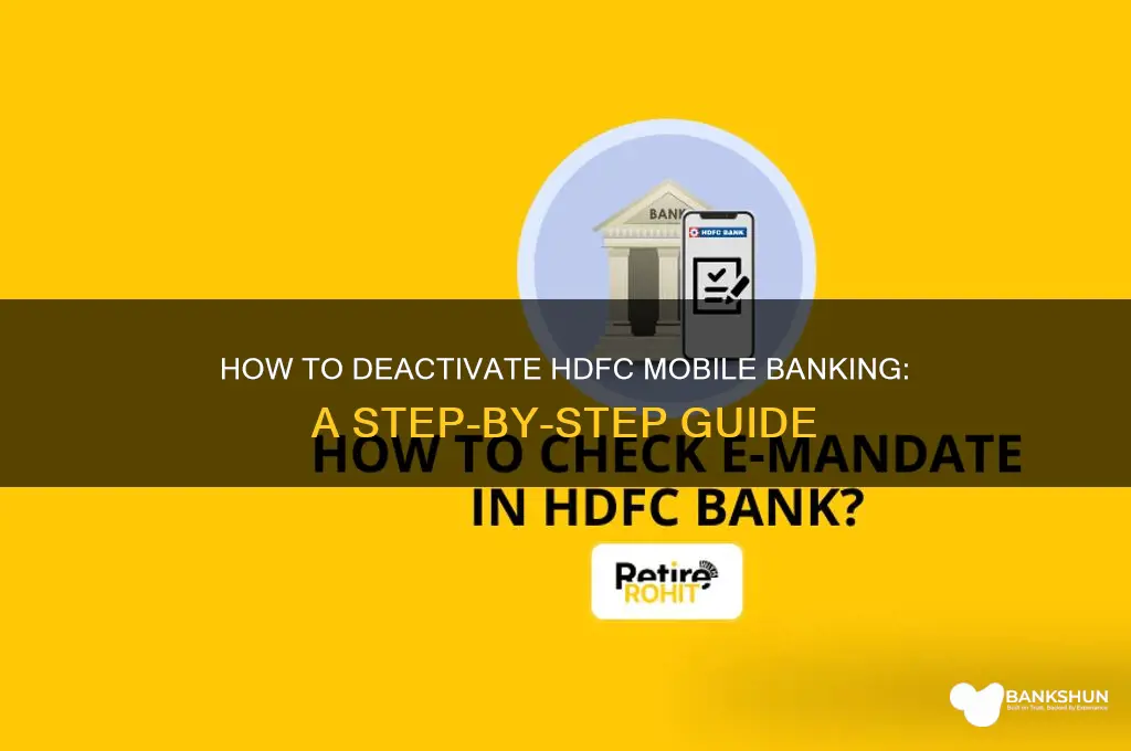 how to deactivate mobile banking in hdfc