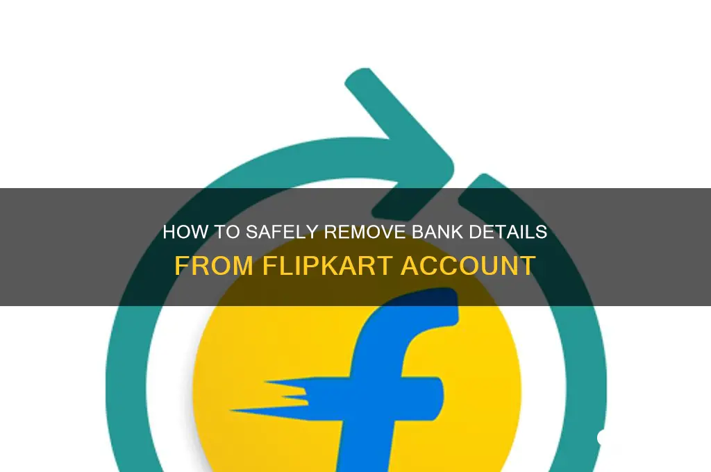 how to delete bank details from flipkart