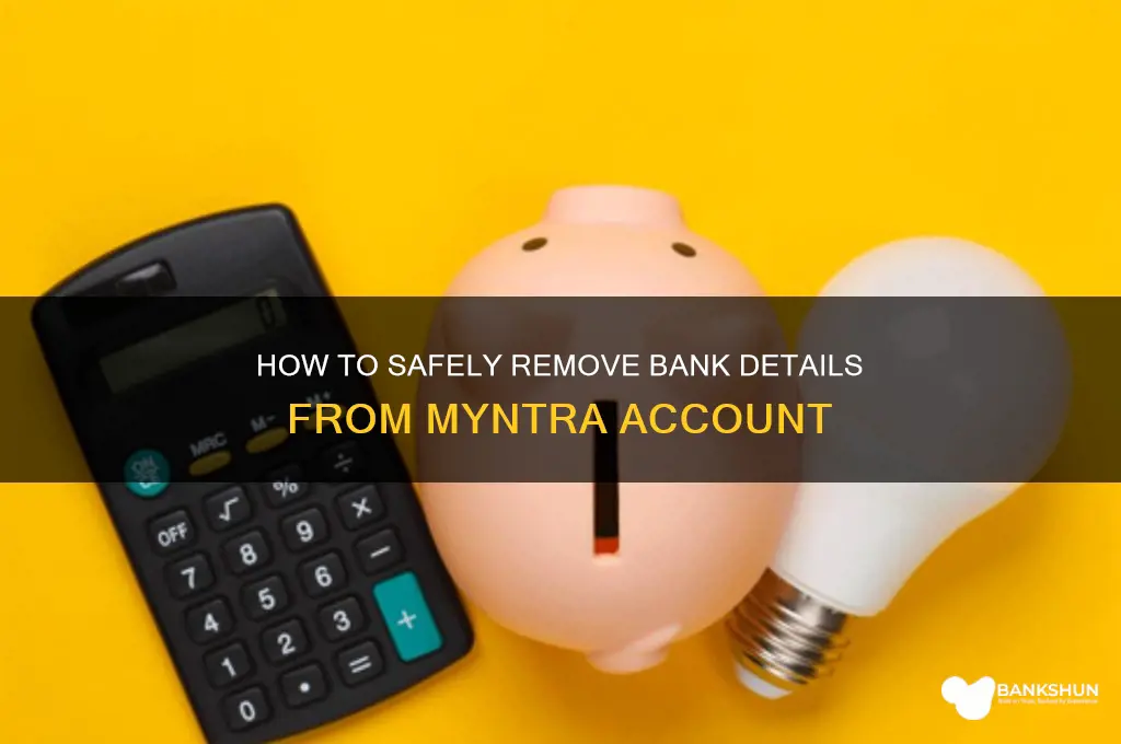 how to delete bank details from myntra