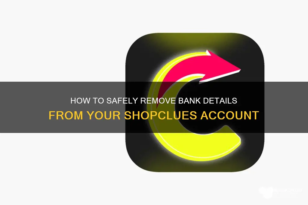 how to delete bank details on shopclues