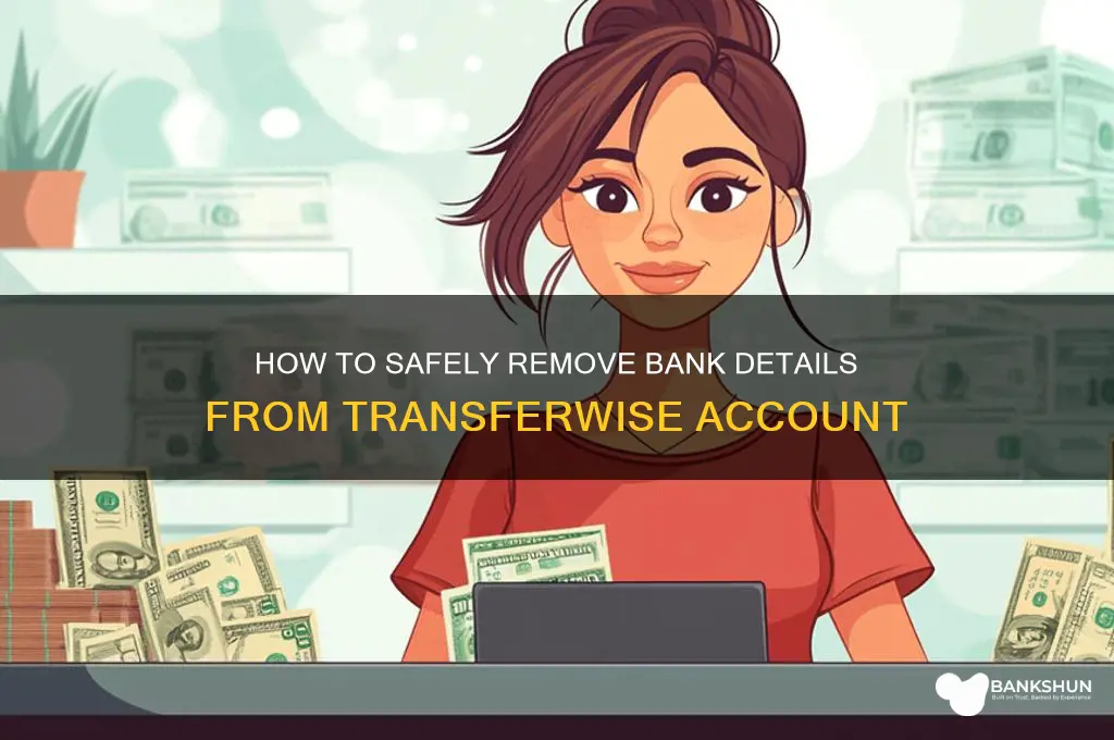 how to delete bank info fro transferwise