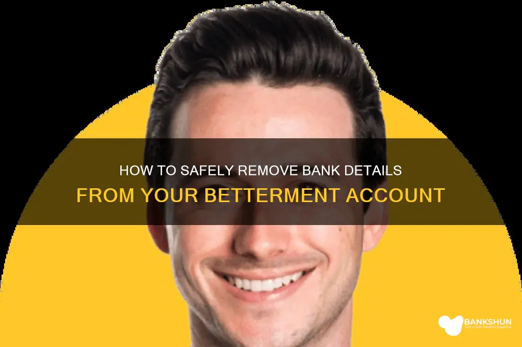 how to delete bank info from betterment