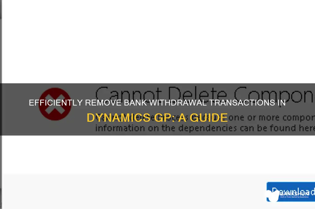 how to delete bank withdrawl dynamics gp