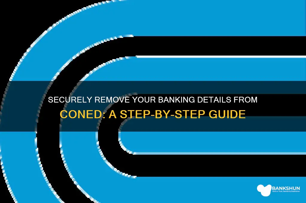 how to delete banking info on coned