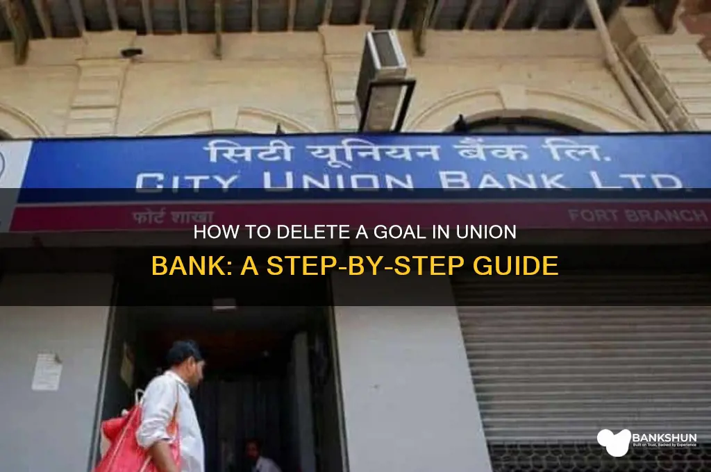 how to delete goal in union bank