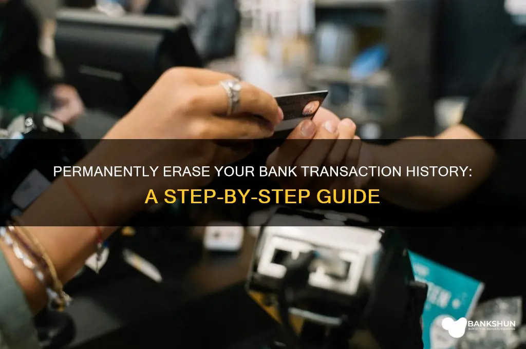 how to delete my bank transaction history