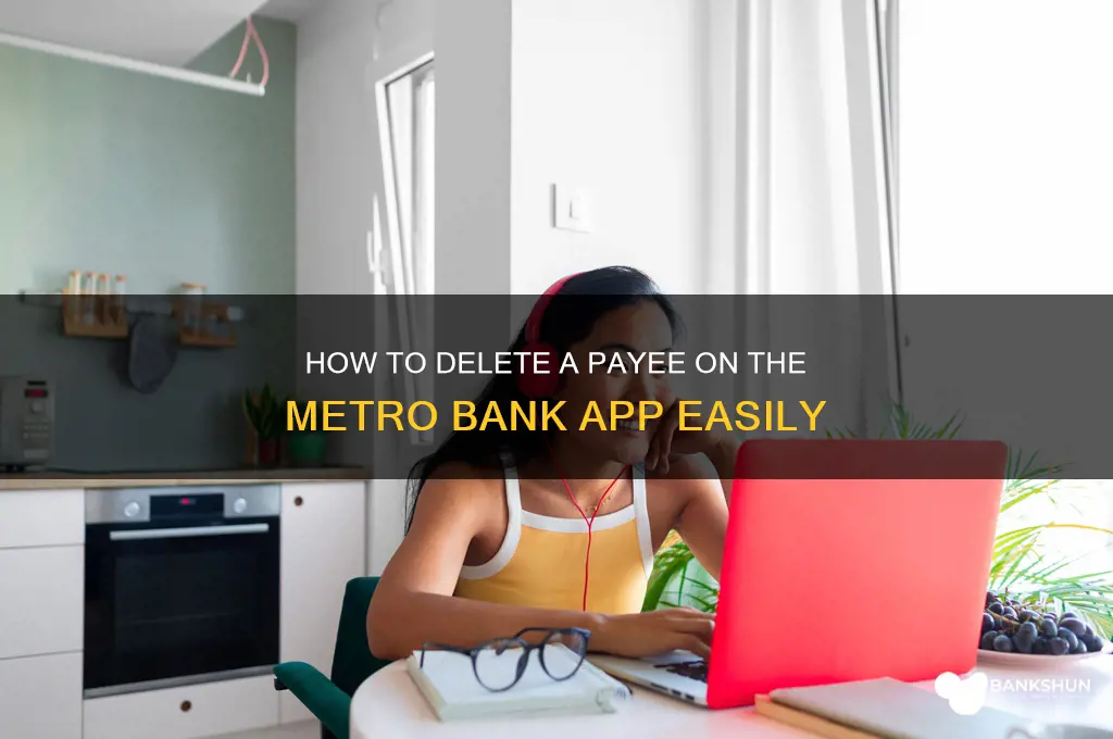 how to delete payee metro bank app