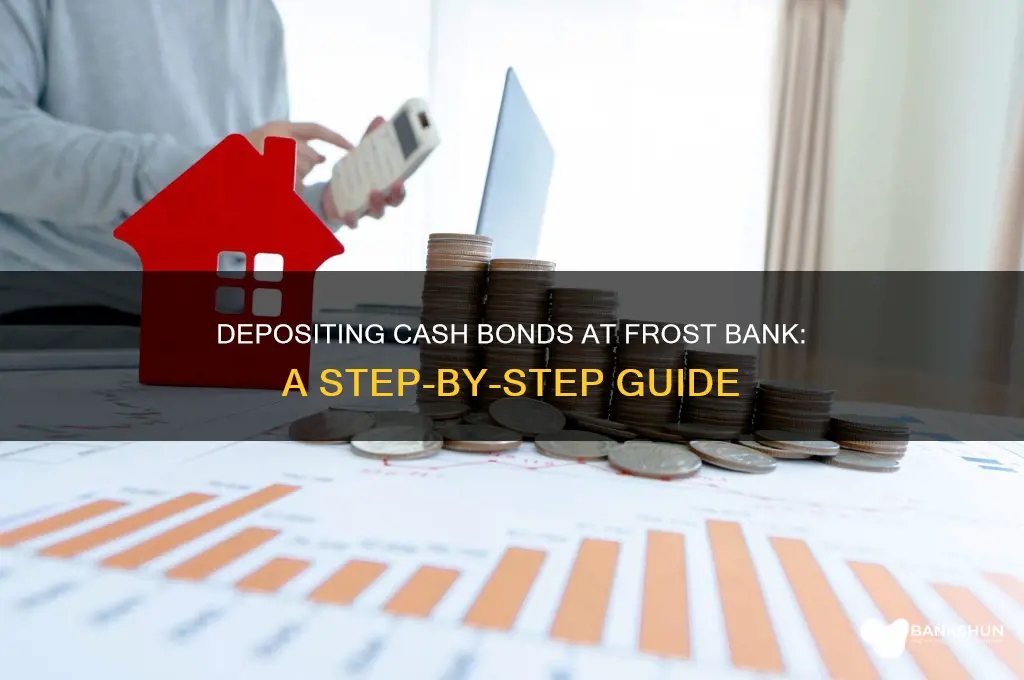 how to depsit cash bonds frost bank