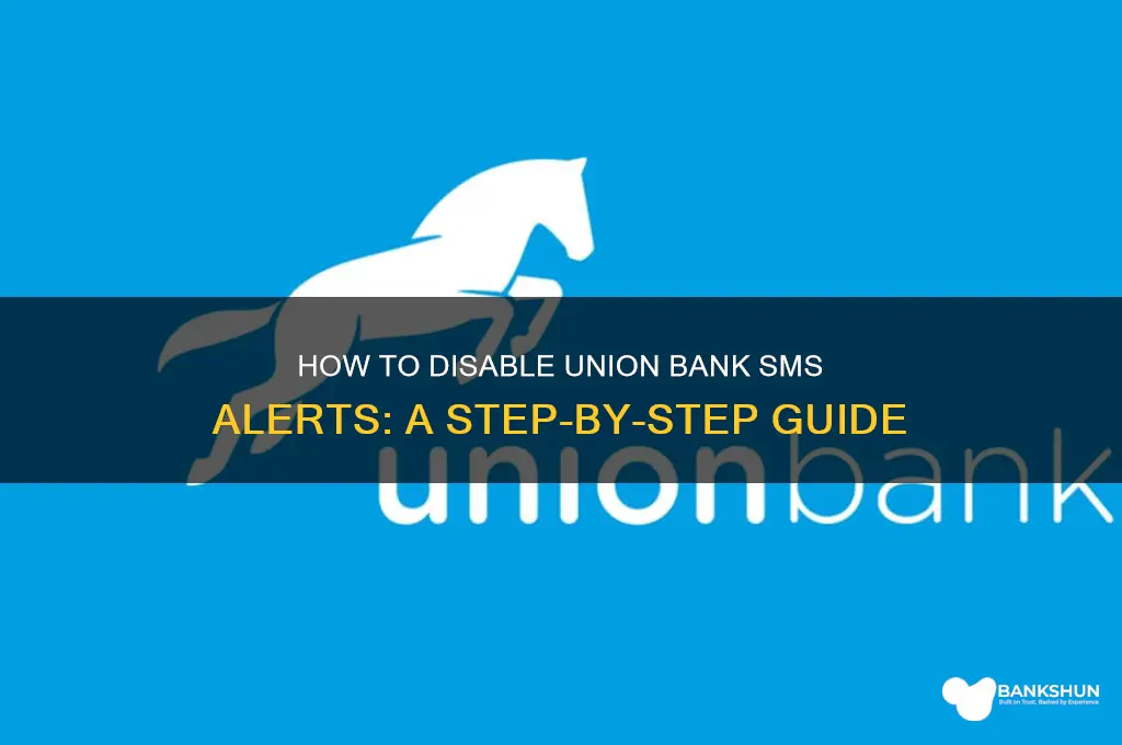 how to disable union bank sms alert