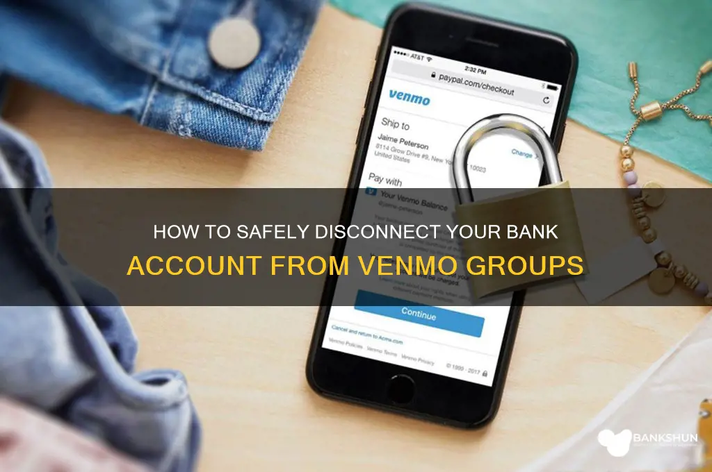 how to disconnect bank from venmo gorups