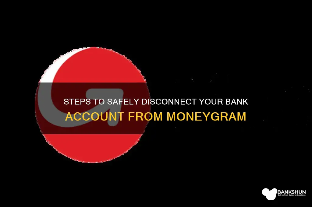 how to disconnect my bank from moneygram