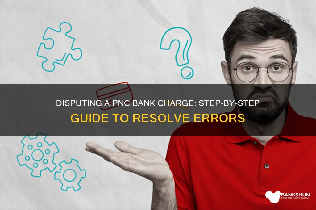 how to dispute a charge pnc bank