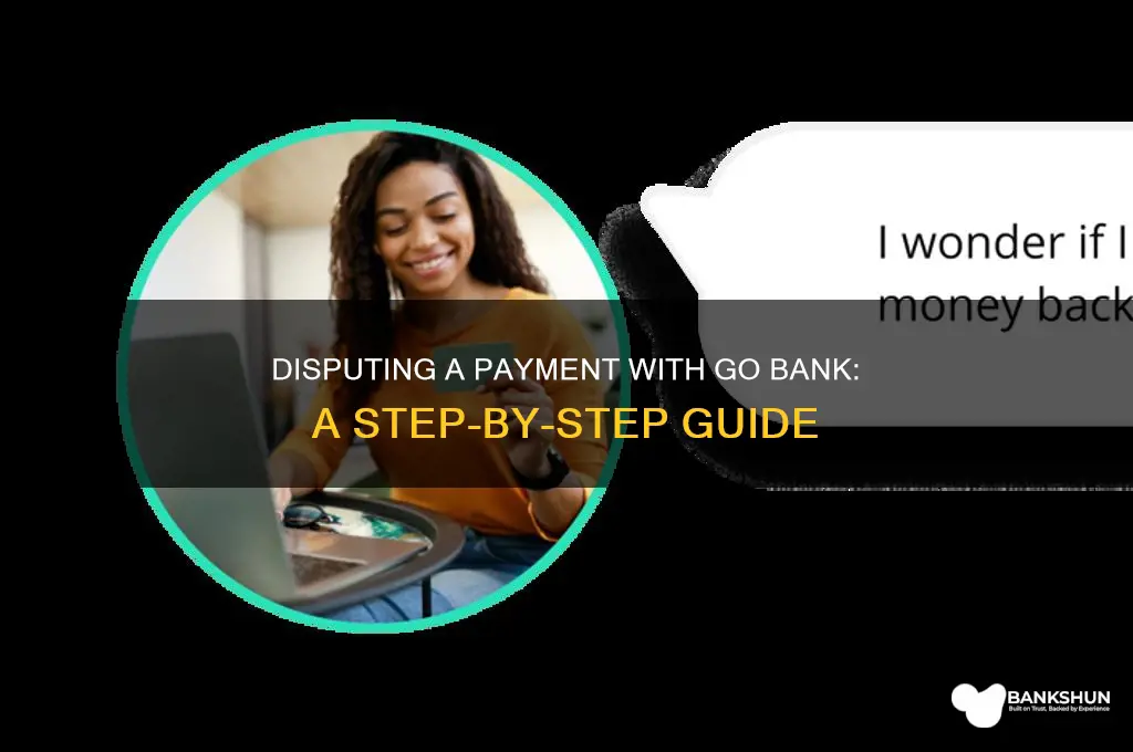 how to dispute a payment go bank