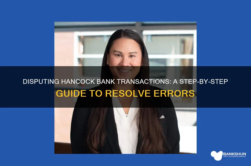 how to dispute a transactions hancock bank