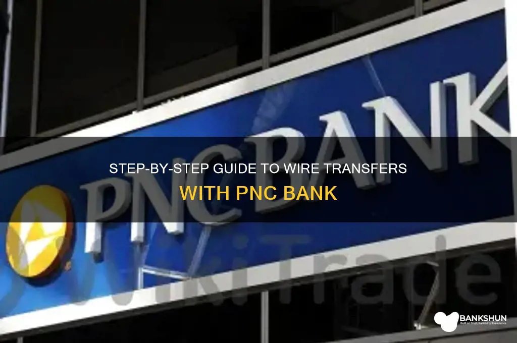 how to do a wire pnc bank