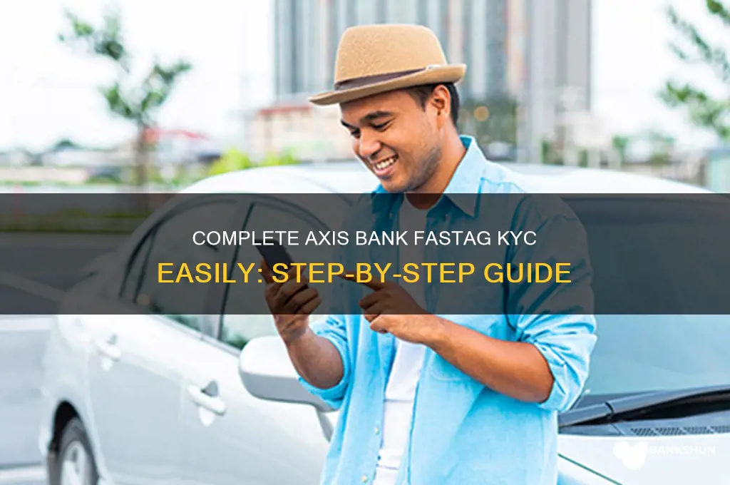 how to do axis bank fastag kyc