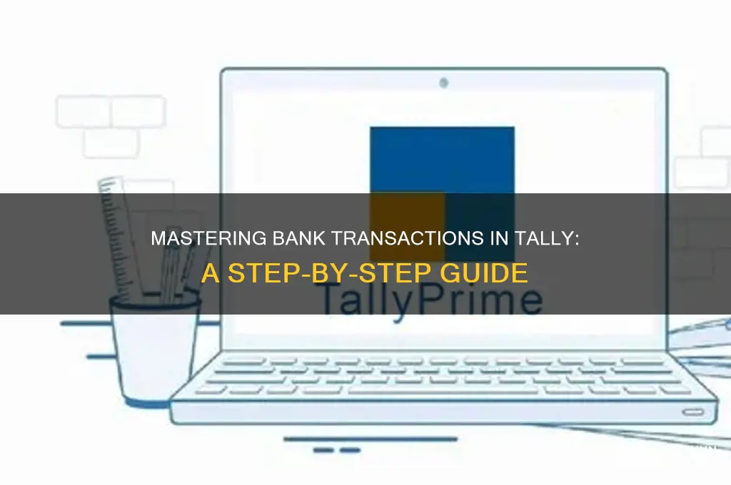 how to do bank transaction in tally