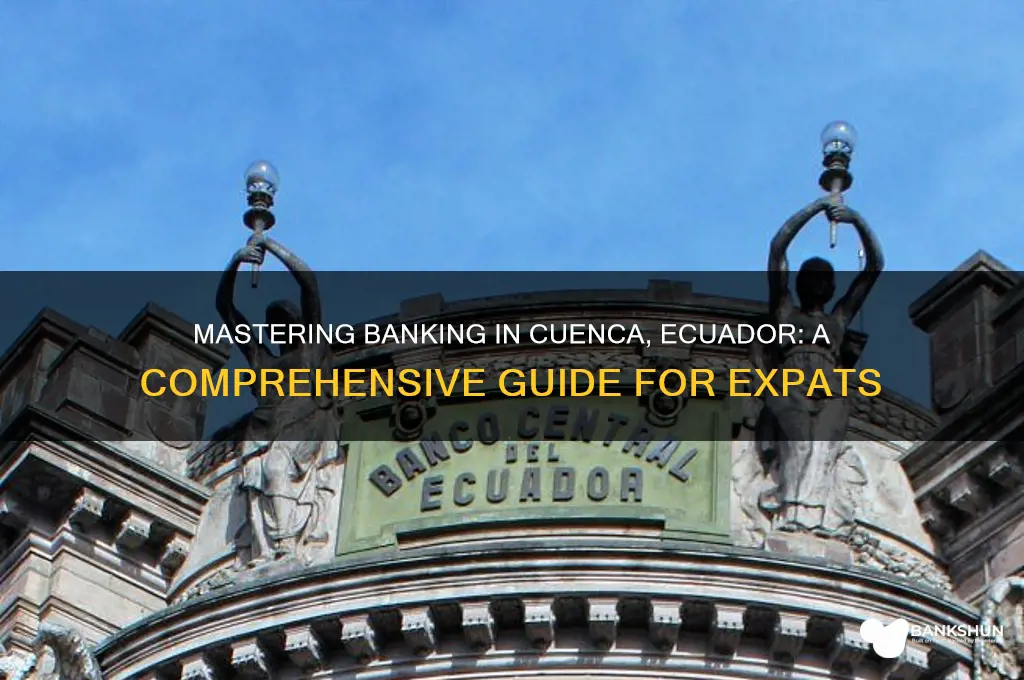 how to do banking in cuenca ecuador