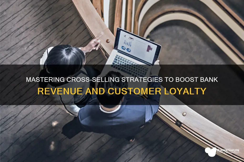 how to do cross selling in banks
