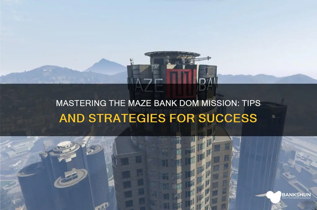 how to do dom mission maze bank
