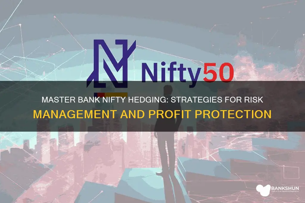 how to do hedging in bank nifty