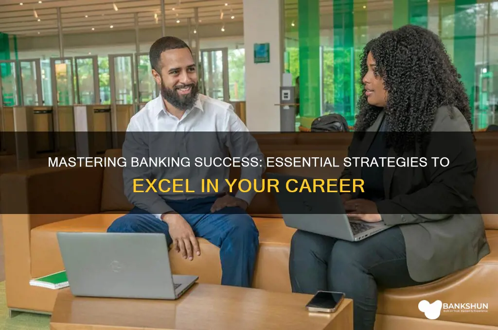 how to do well at the bank