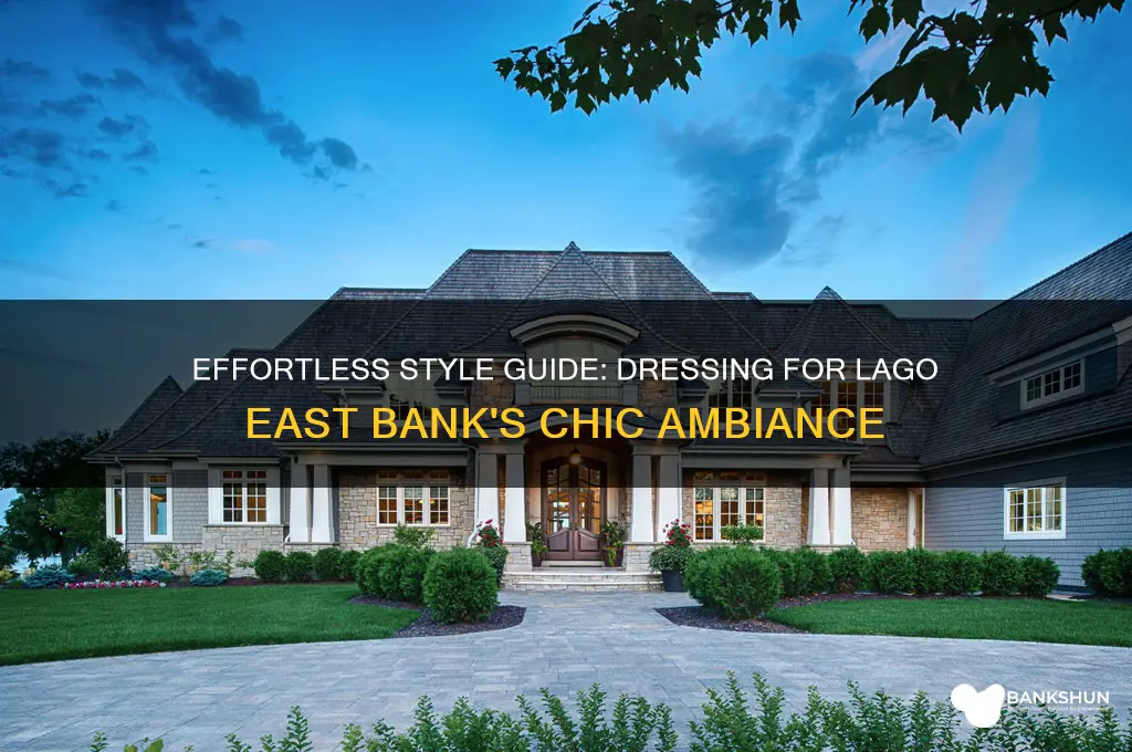 how to dress for lago east bank
