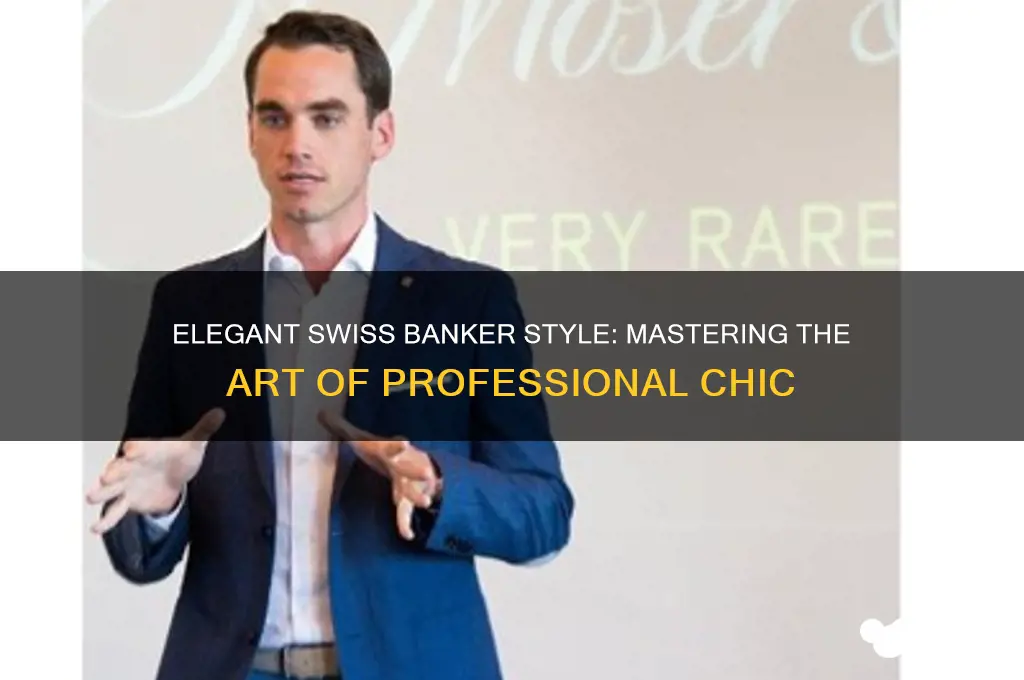 how to dress like a swiss banker