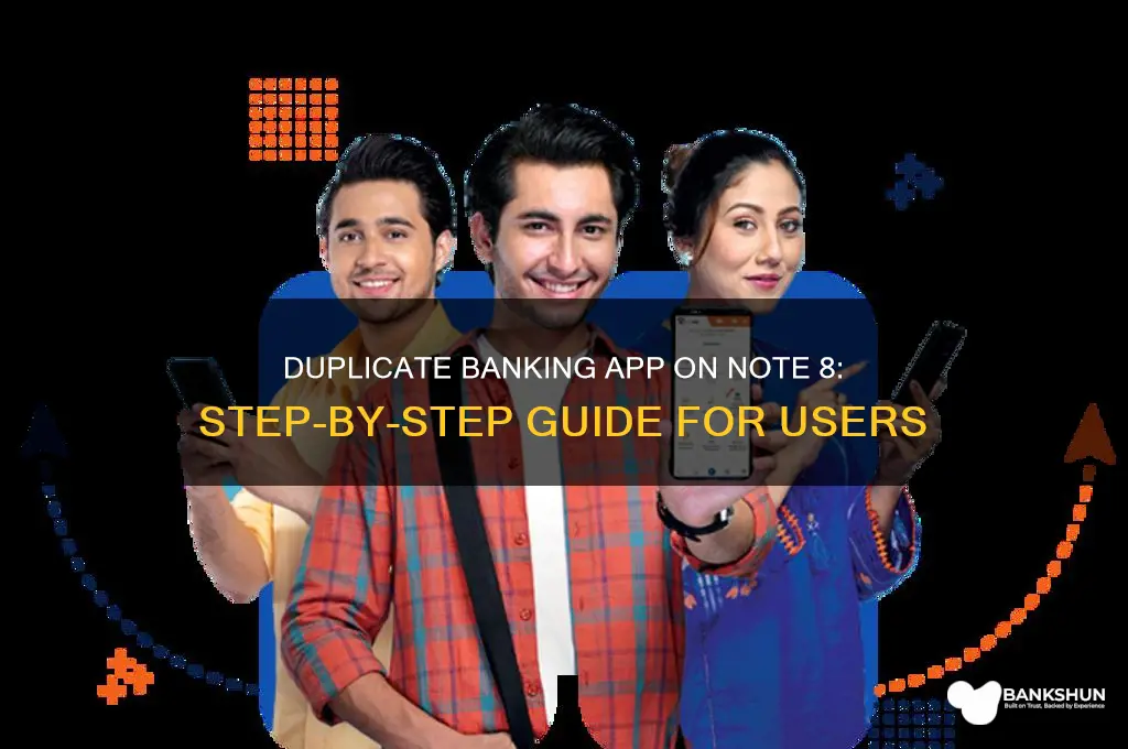 how to duplicate banking app note 8