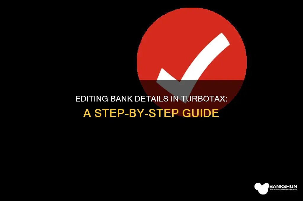 how to edit bank information on turbotax