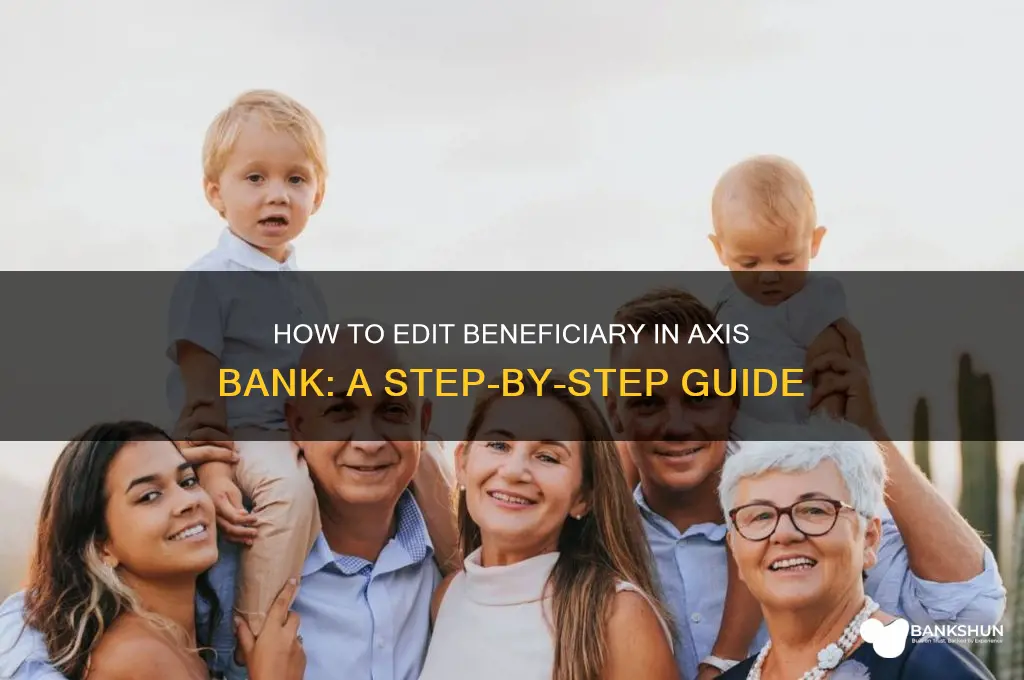how to edit beneficiary in axis bank