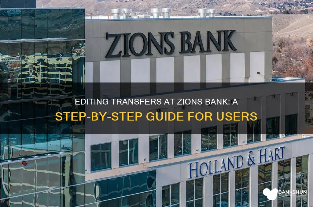 how to edit transfers at zions bank