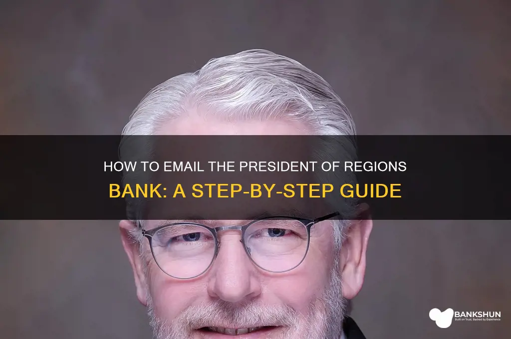 how to email president of regions bank